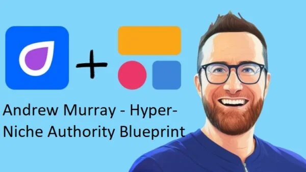Andrew Murray – Hyper-Niche Authority Blueprint Andrew Murray – Hyper-Niche Authority Blueprint