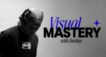 Visual Mastery with Jordan Watkins