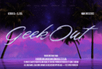 GeekOut – Miami Live 2025